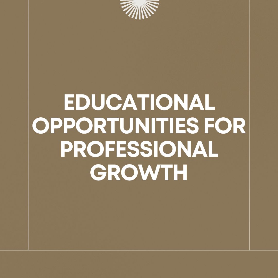 Educational opportunities for professional growth.