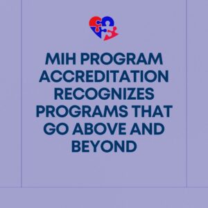 MIH Program Accreditation Recognizes Programs That Go Above and Beyond
