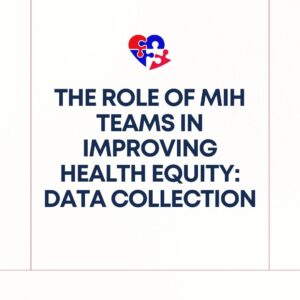 The Role of MIH Teams in Improving Health Equity: Data Collection