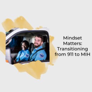 The header image for NAMIHP's June 2023 blog post titled 'Mindset Matters: How To Transition from 911 to MIH', featuring a creative montage of 911 emergency calls, medical symbols, and a mind transitioning towards MIH services concept.